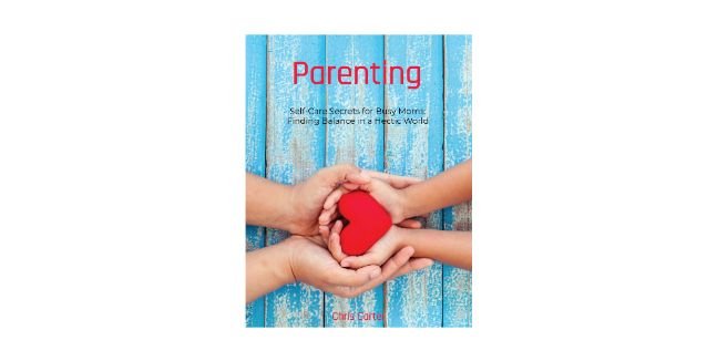 Parenting:: Self-Care Secrets for Busy Moms: Finding Balance in a Hectic World