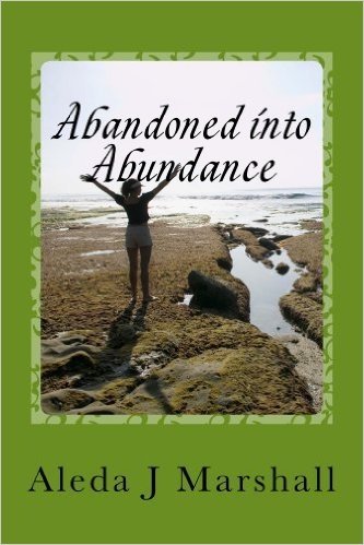 ABANDONED INTO ABUNDANCE