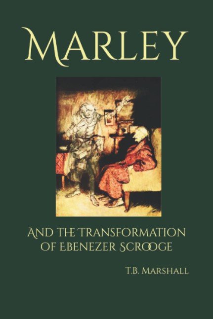 Marley: and the Transformation of Ebenezer Scrooge